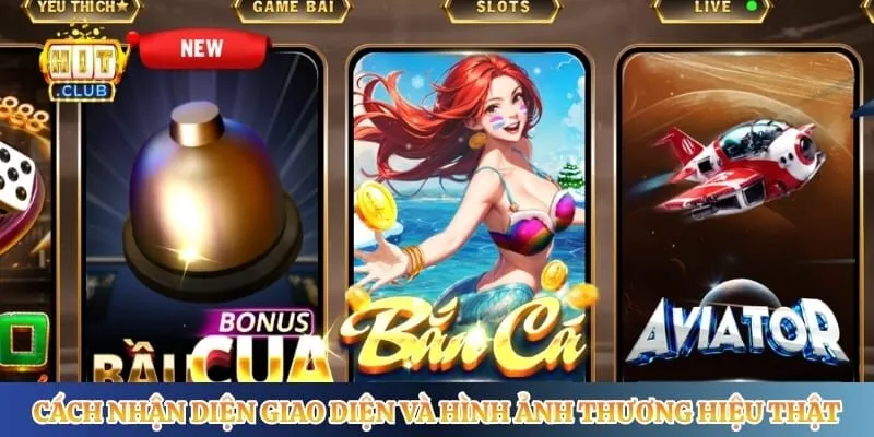 Cách nhận diện giao diện và hình ảnh thương hiệu thật