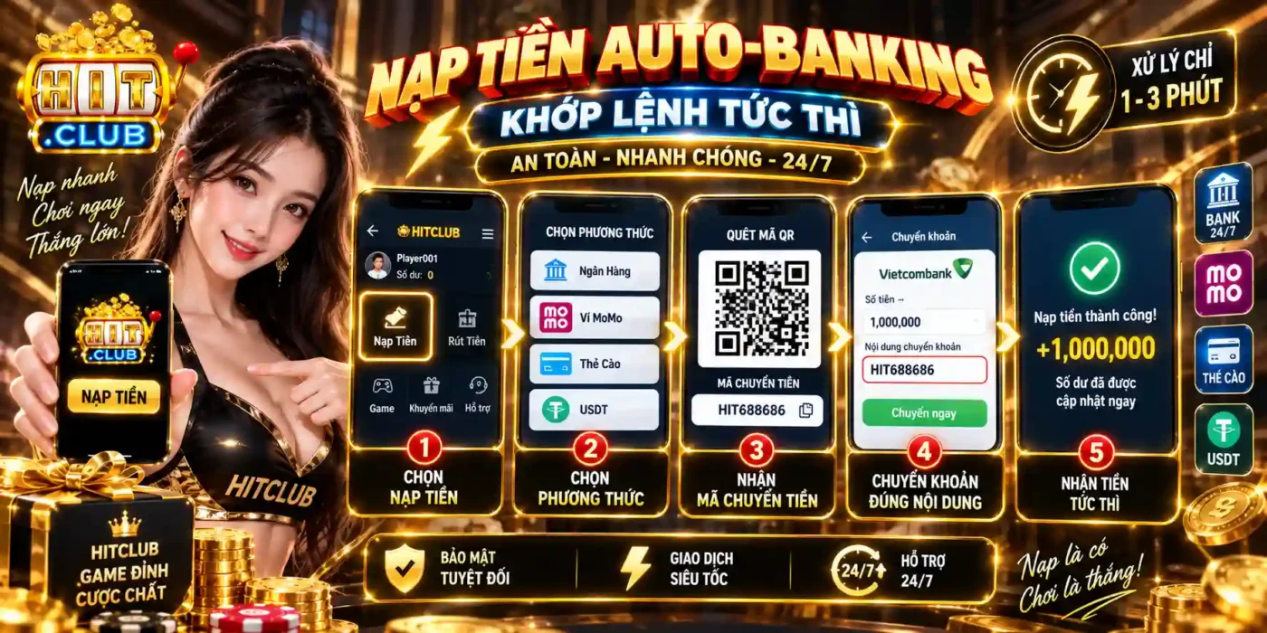 HITCLUB Hướng Dẫn Nạp Tiền Hitclub - Auto Banking, Khớp Lệnh Tức Thì